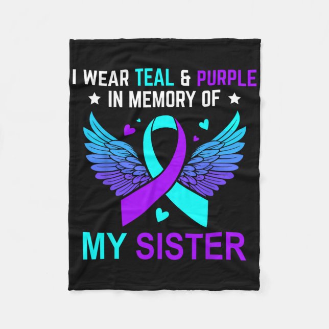 I Wear Teal Purple In Memory Of My Sister Suicide  Fleece Blanket (Front)