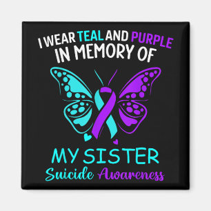 I Wear Teal, Purple In Memory Of My Sister Suicide Magnet