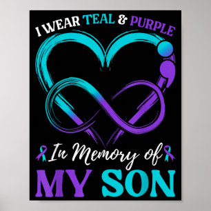 I Wear Teal Purple In Memory Of My Son Poster