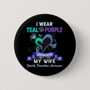 I Wear Teal Purple In Memory Of My Wife Suicide Pr 6 Cm Round Badge