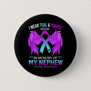 I Wear Teal Purple In Memory Of Nephew Suicide Awa 6 Cm Round Badge