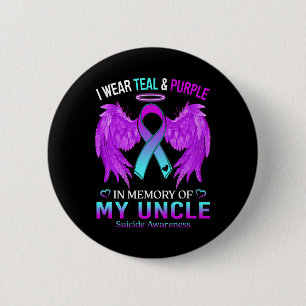 I Wear Teal Purple In Memory Of Uncle Suicide Awar 6 Cm Round Badge