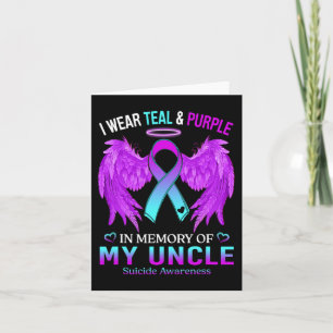 I Wear Teal Purple In Memory Of Uncle Suicide Awar Card