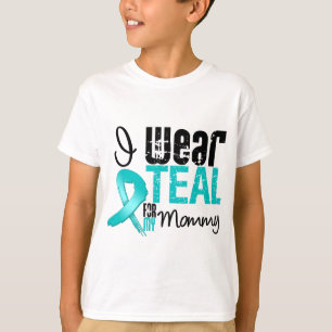 I Wear Teal Ribbon For My Mummy T-Shirt