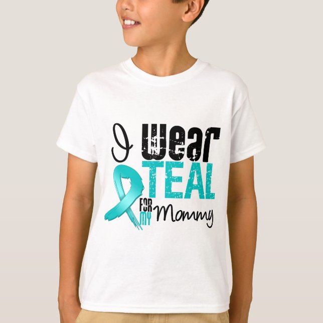 I Wear Teal Ribbon For My Mummy T-Shirt (Front)
