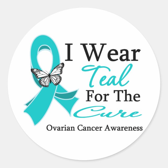 I Wear Teal Ribbon For The CURE Ovarian Cancer Classic Round Sticker (Front)