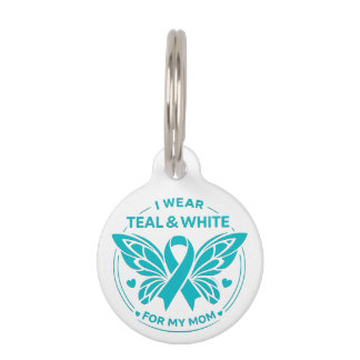 I Wear Teal & White for My Mother Button Pet Tag