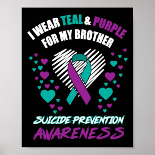 I Wear Tealandpurple For My Brother Suicide Preven Poster