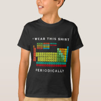 I Wear This Periodically. Periodic Table Chemistr