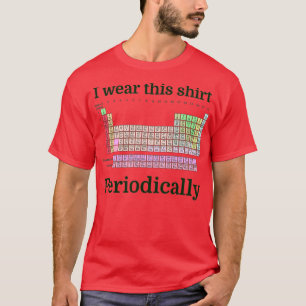 I Wear This Periodically T-Shirt
