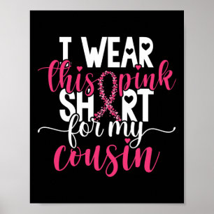 I Wear This Pink For My Cousin Breast Cancer Awar Poster