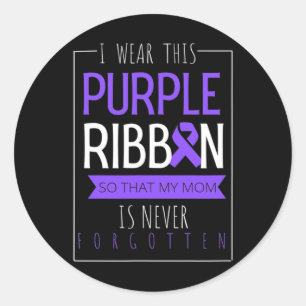 I Wear This Purple Ribbon For Mum Overdose Awarene Classic Round Sticker