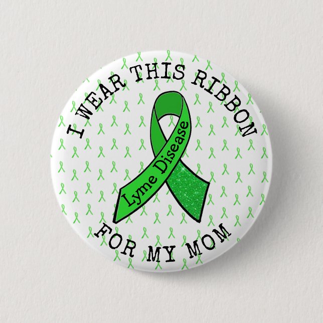 I Wear this Ribbon for my Mum Lyme Disease Button (Front)