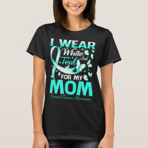 I Wear White And Teal For My Mum Cervical Cancer T-Shirt