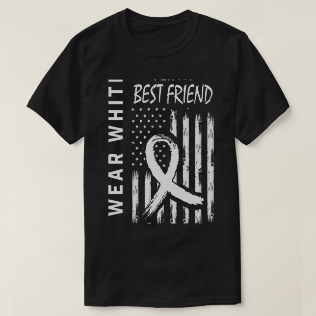 I Wear White For My Best Friend Lung Cancer Awaren T-Shirt (Design Front)