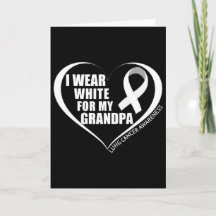 I Wear White For My Grandpa Lung Cancer Awareness Card