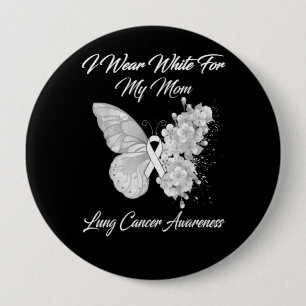 I Wear White For My Mom Lung Cancer Awareness 10 Cm Round Badge