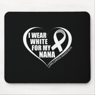 I Wear White For My Nana Lung Cancer Awareness Mon Mouse Pad