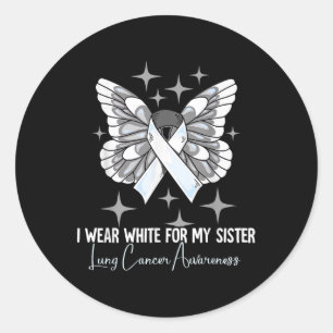 I Wear White For My Sister Lung Cancer Awareness Classic Round Sticker