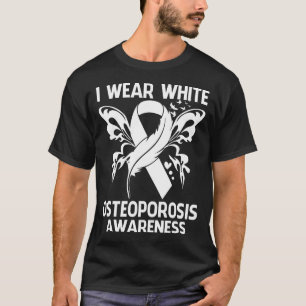 I Wear White For OSTEOPOROSIS Awareness T-Shirt