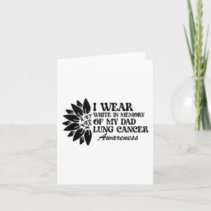 I Wear White In Memory Of My Dad Lung Cancer Aware Card