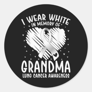 I Wear White In Memory Of My Grandma Lung Cancer A Classic Round Sticker