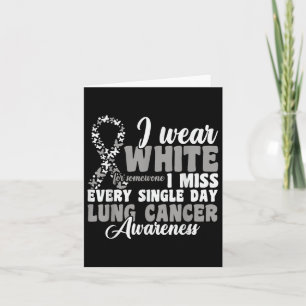 I Wear White Lung Cancer Awareness Card