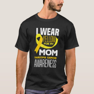 I Wear Yellow For My Mum Sarcoma Cancer Awareness T-Shirt