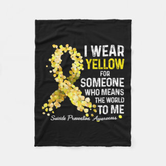 I Wear Yellow For Someone Miss Suicide Prevention  Fleece Blanket
