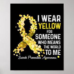 I Wear Yellow For Someone Miss Suicide Prevention  Poster
