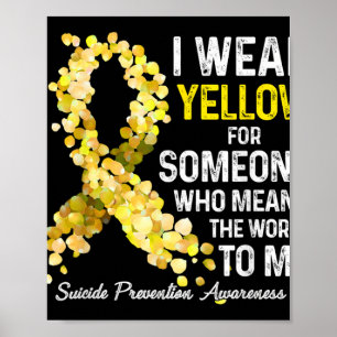 I Wear Yellow For Someone Miss Suicide Prevention  Poster