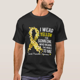I Wear Yellow For Someone Miss Suicide Prevention  T-Shirt