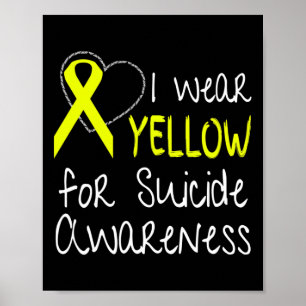 I Wear Yellow For Suicide Awareness Ribbon Poster