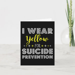 I Wear Yellow For Suicide Prevention Awareness Sup Card