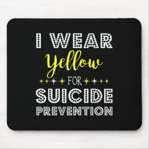 I Wear Yellow For Suicide Prevention Awareness Sup Mouse Pad