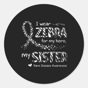 I Wear Zebra For Sister Rare Disease Awareness Classic Round Sticker