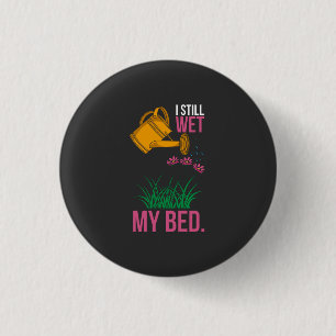 I Wed My Bed - Gardening 3 Cm Round Badge