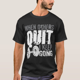 I Weight Keep Going Gym T-Shirt