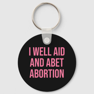 i well aid and abet abortion key ring