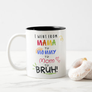 I Went From Mama To Bruh Funny Parent of Teens Two-Tone Coffee Mug