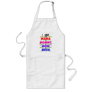 I Went From Mama to Mummy to Mum to Bruh Long Apron