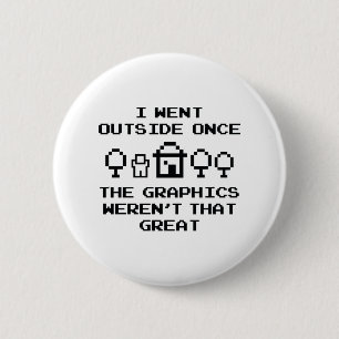 I Went Outside Once 6 Cm Round Badge