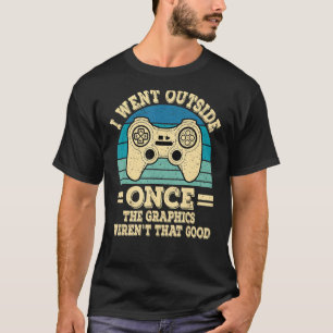 I Went Outside Once Video Games Funny Gamer Retro T-Shirt