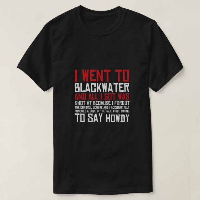 I Went To Blackwater Essential T-Shirt (Design Front)
