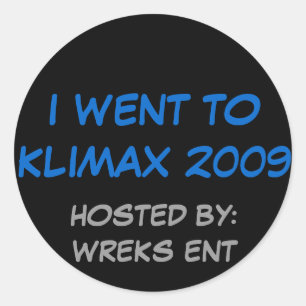 I WENT TO KLIMAX 2009, HOSTED BY:WREKS ENT CLASSIC ROUND STICKER