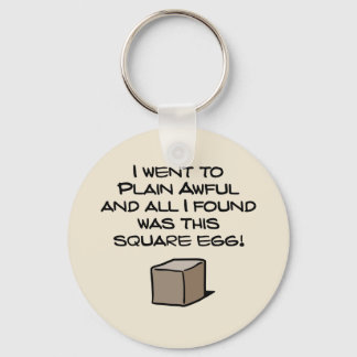 I Went To Plain Awful ... Key Ring