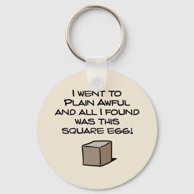 I Went To Plain Awful ... Key Ring (Front)