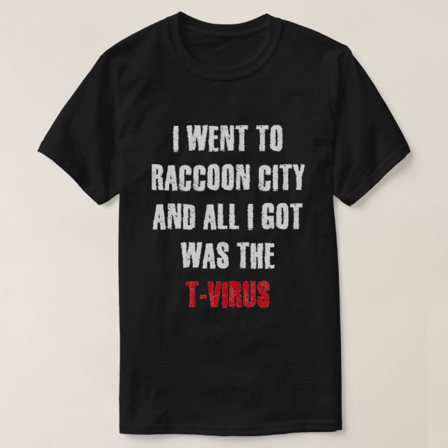 I Went to Racoon City T-Shirt (Design Front)