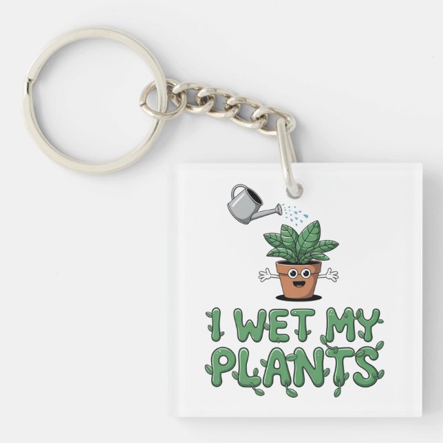 I Wet My Plants - Funny Gardening Design Key Ring (Front)