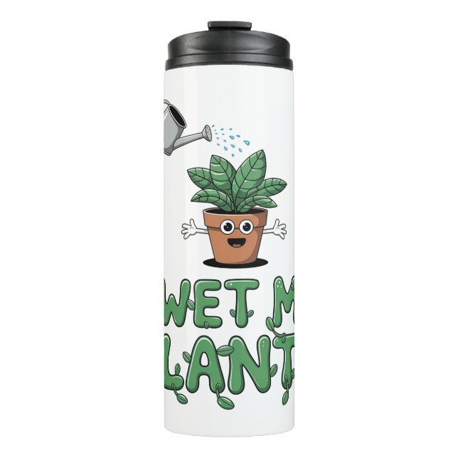 I Wet My Plants - Funny Gardening Design Thermal Tumbler (Front)